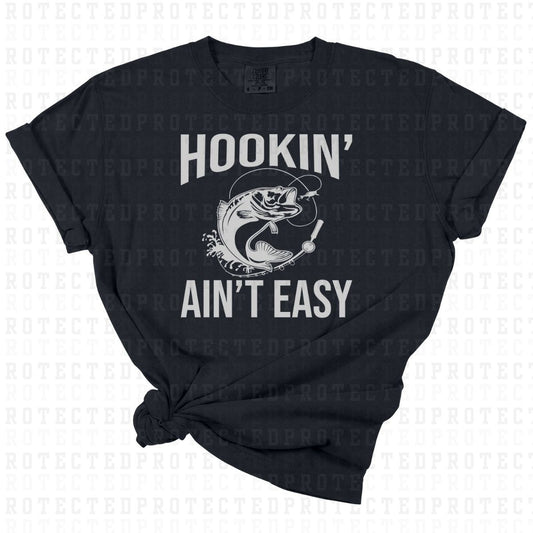 HOOKIN' AINT EASY *SINGLE COLOR* - DTF TRANSFER