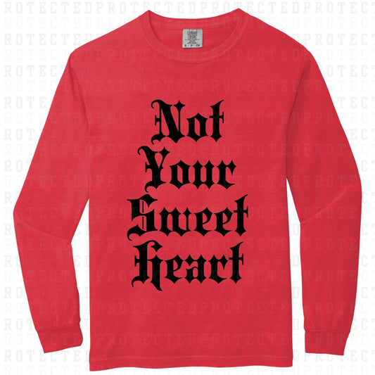 NOT YOUR SWEET HEART *SINGLE COLOR* - DTF TRANSFER