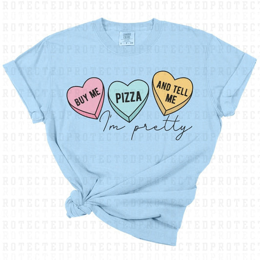 BUY ME PIZZA AND TELL ME IM PRETTY - DTF TRANSFER