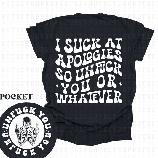 I SUCK AT APOLOGIES (SINGLE COLOR/POCKET+BACK) - DTF TRANSFER