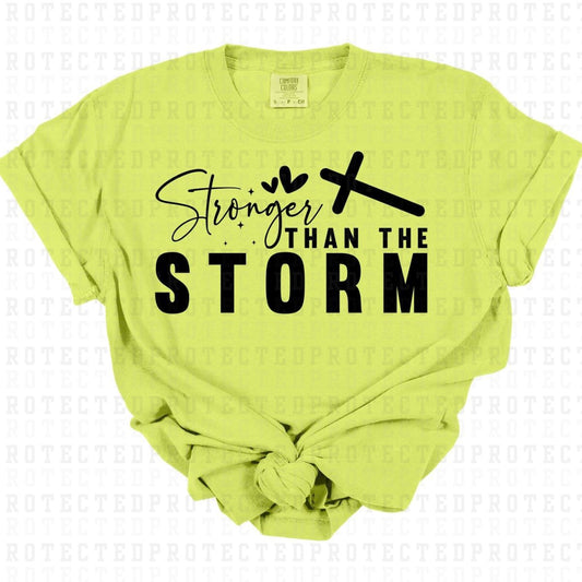 STRONGER THAN THE STORM *SINGLE COLOR* - DTF TRANSFER