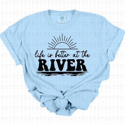 LIFE IS BETTER AT THE RIVER *SINGLE COLOR* - DTF TRANSFER