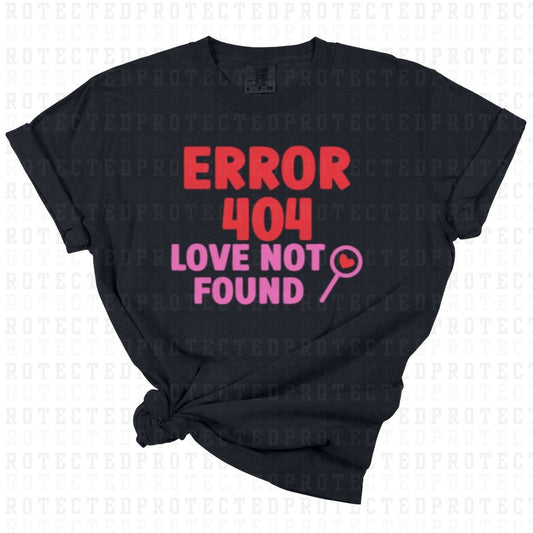 ERROR 404 LOVE NOT FOUND - DTF TRANSFER