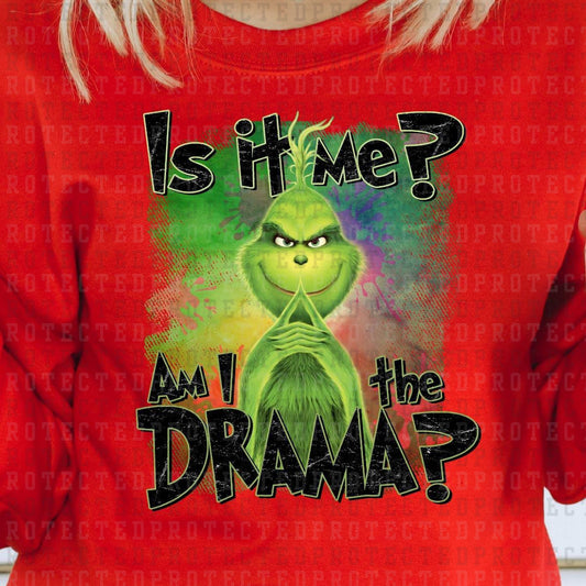 IS IT ME? AM I THE DRAMA? - DTF TRANSFER