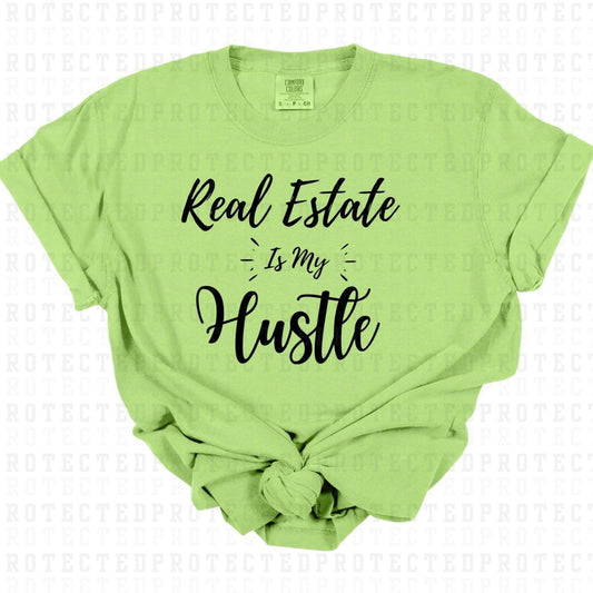 REAL ESTATE IS MY HUSTLE *SINGLE COLOR* - DTF TRANSFER