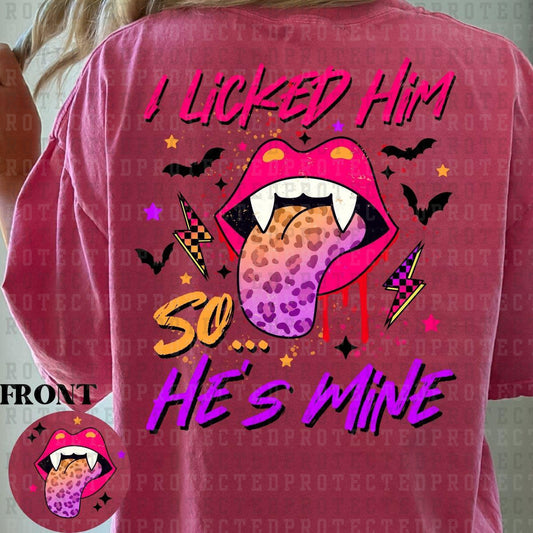 I LICKED HIM SO HES MINE (POCKET/BACK) - DTF TRANSFER