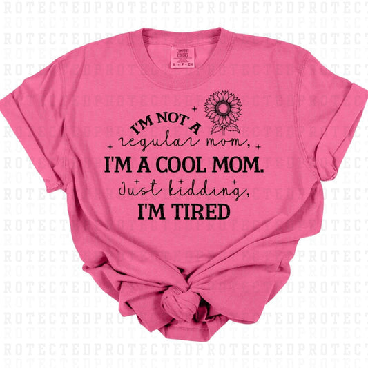 IM NOT A REGULAR MOM *SINGLE COLOR* - DTF TRANSFER