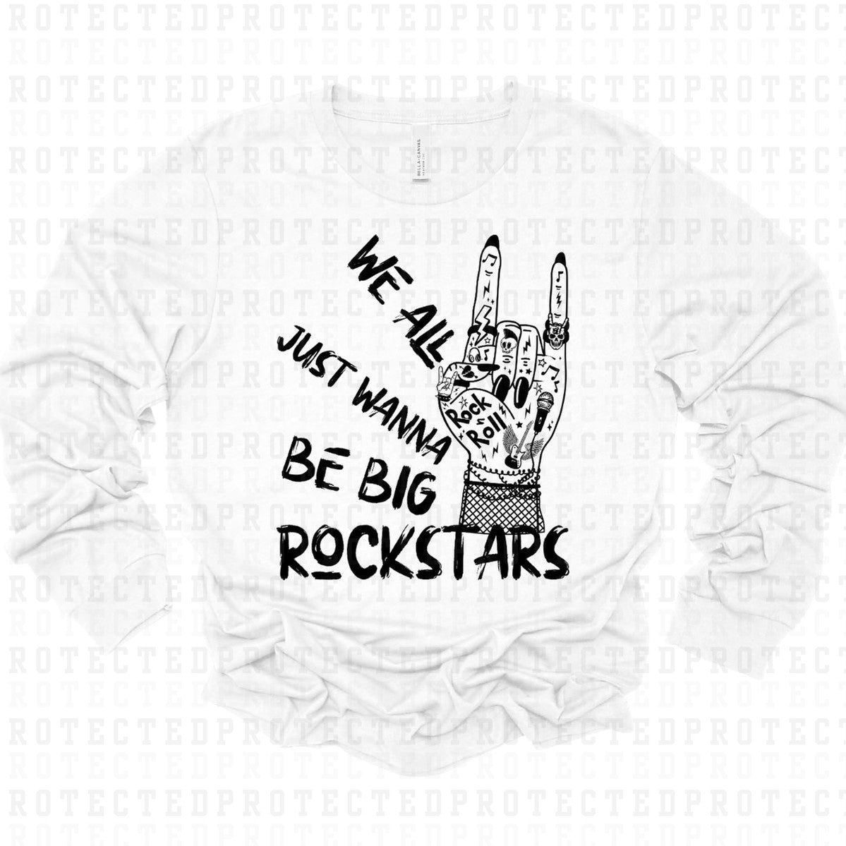 WE ALL JUST WANNA BE BIG ROCKSTARS *SINGLE COLOR* - DTF TRANSFER