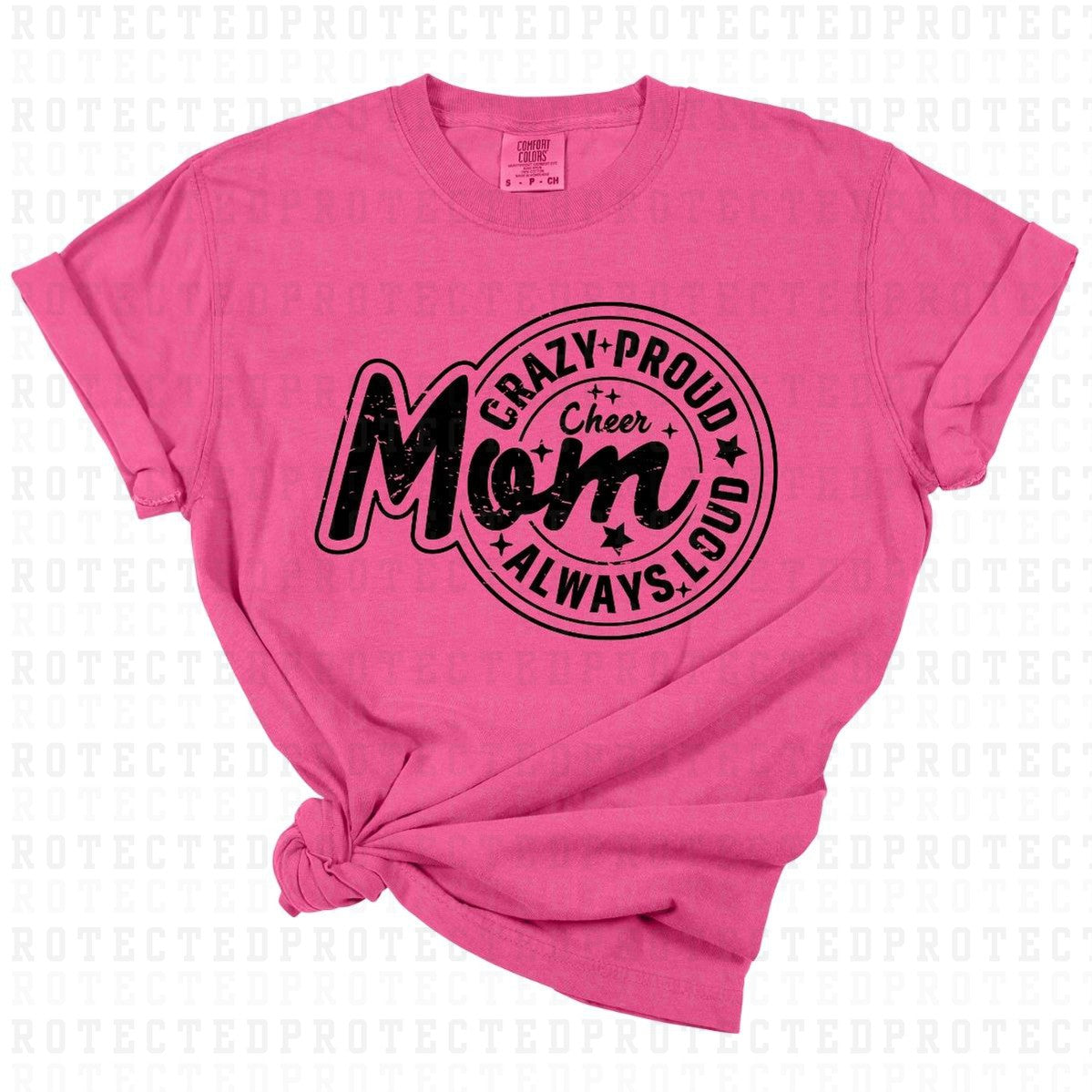 CRAZY PROUD ALWAYS LOUD CHEER MOM *SINGLE COLOR* - DTF TRANSFER