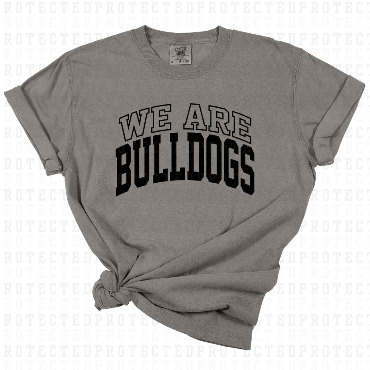 WE ARE BULLDOGS *SINGLE COLOR* - DTF TRANSFER