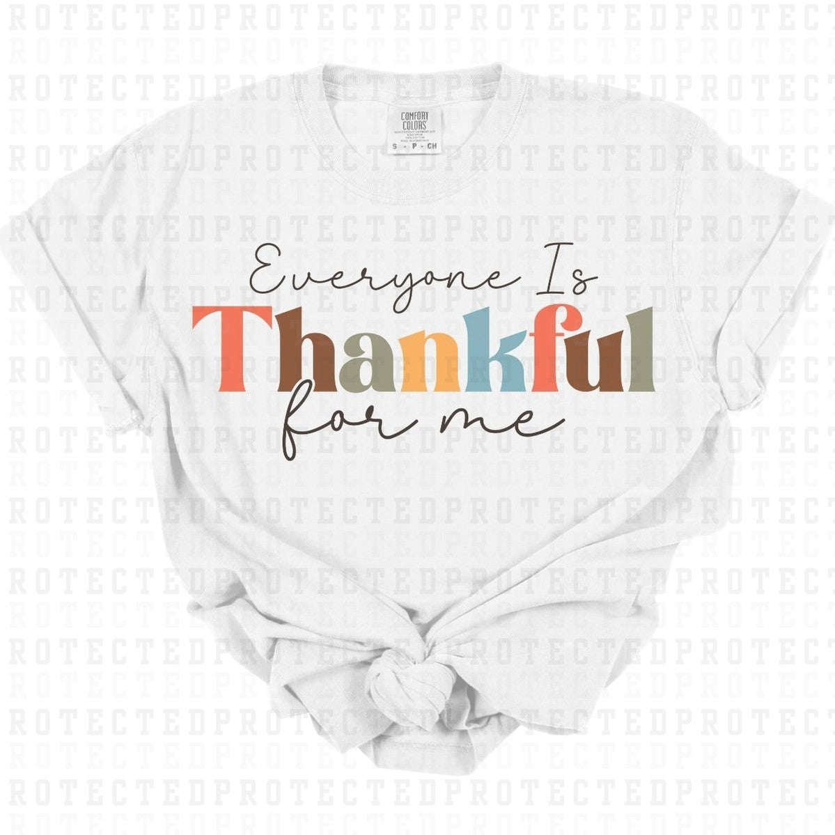 EVERYONE IS THANKFUL FOR ME - DTF TRANSFER