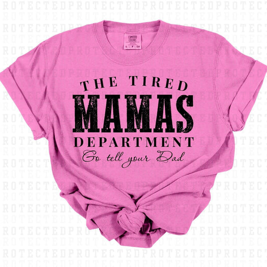 TIRED MAMAS DEPARTMENT *SINGLE COLOR* - DTF TRANSFER