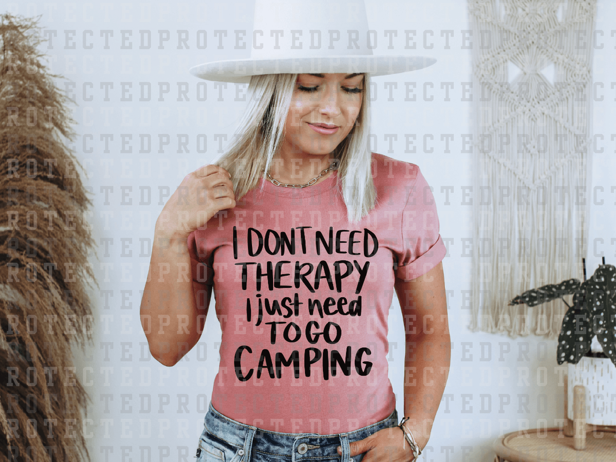 I DON'T NEED THERAPY, I JUST NEED TO GO CAMPING - DTF TRANSFER - KAI RAE TRANSFERS