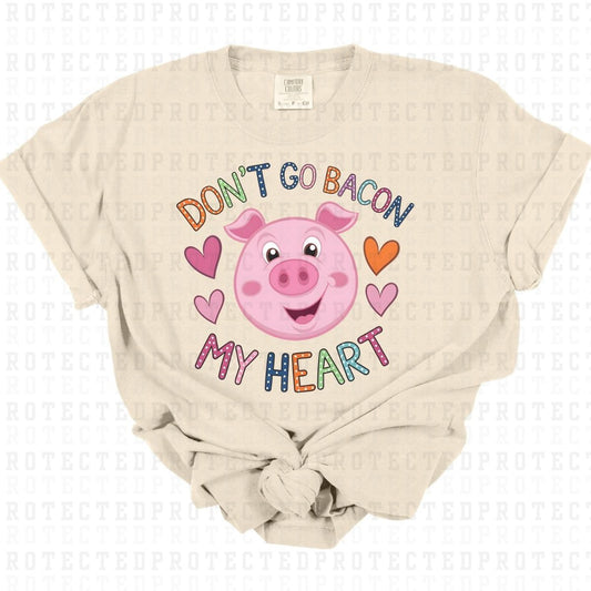 DONT GO BACON MY HEART - DTF TRANSFER