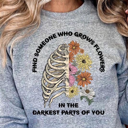 FIND SOMEONE WHO GROWS FLOWERS IN THE DARKEST PARTS OF YOU - ZACH BRYAN - DTF TRANSFER