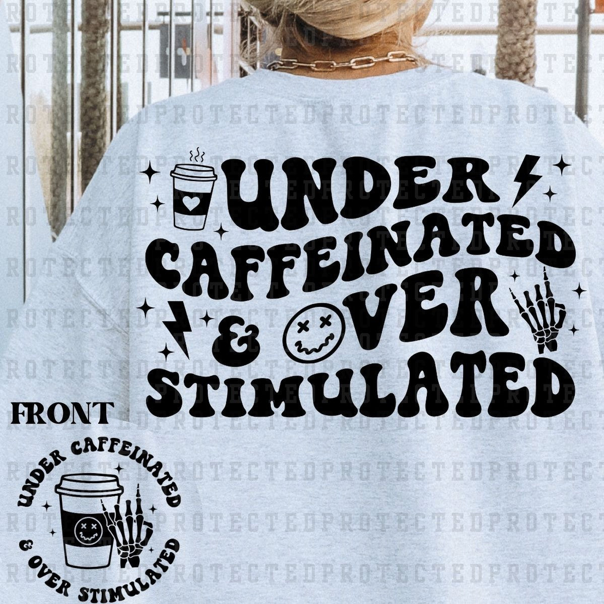 UNDER CAFFEINATED (SINGLE COLOR/POCKET+BACK) - DTF TRANSFER