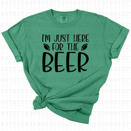 IM JUST HERE FOR THE BEER *SINGLE COLOR* - DTF TRANSFER