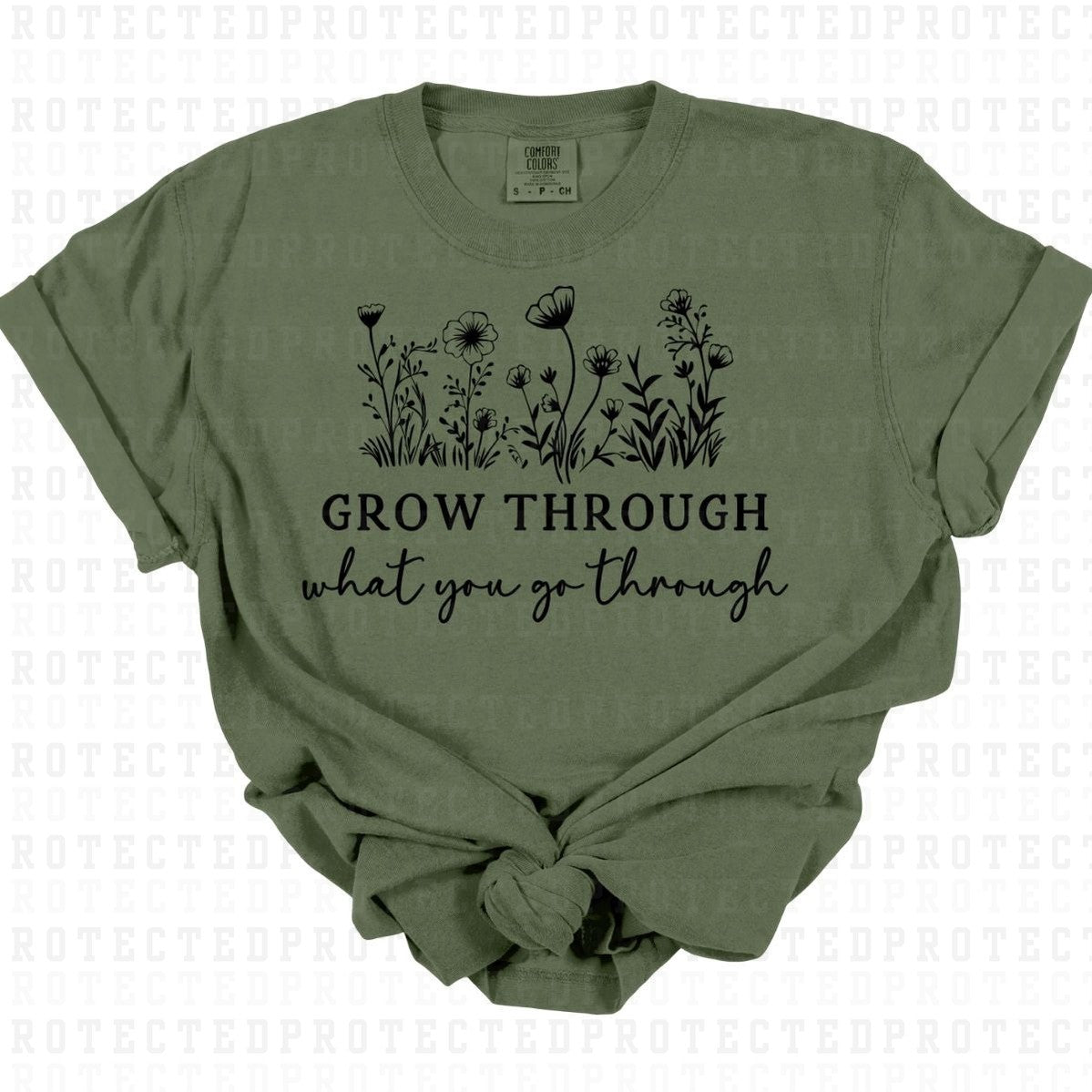 GROW THROUGH WHAT YOU GO THROUGH *SINGLE COLOR* - DTF TRANSFER