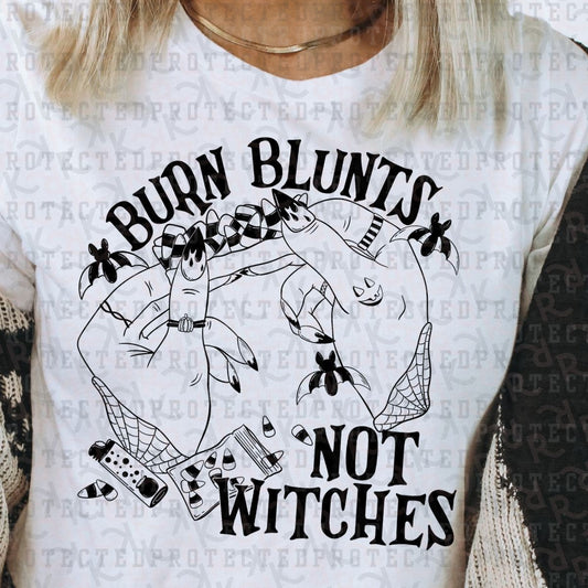 BURN BLUNTS NOT WITCHES *SINGLE COLOR* - DTF TRANSFER