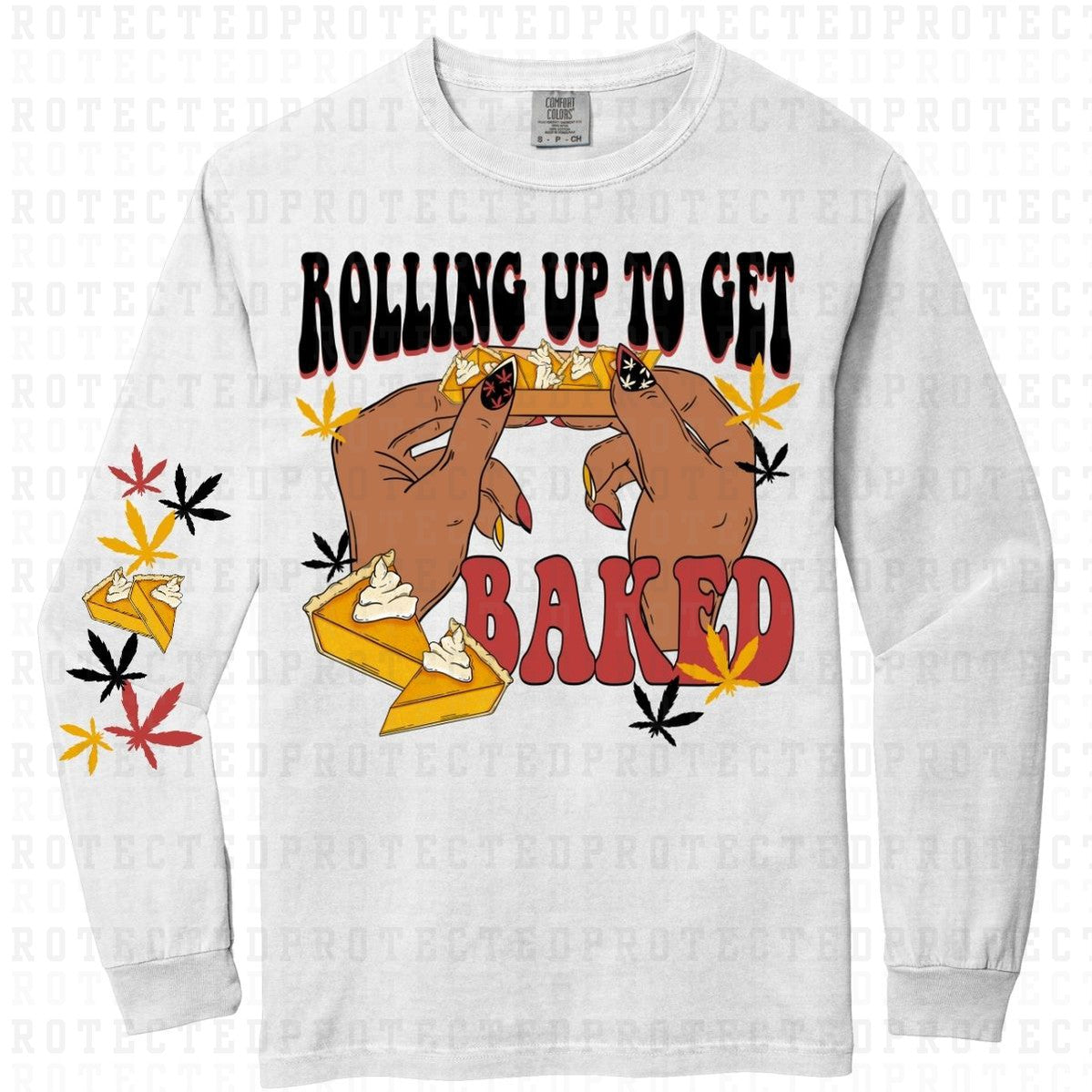 ROLLING UP TO GET BAKED *SLEEVE DESIGN WILL COME IN 6"* (FULL FRONT/1 SLEEVE)- DTF TRANSFER