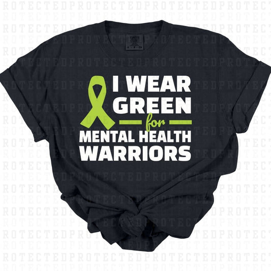 I WEAR GREEN FOR MENTAL HEALTH WARRIORS - DTF TRANSFER