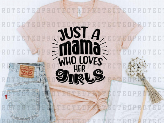 JUST A MAMA WHO LOVES HER GIRLS *SINGLE COLOR* - DTF TRANSFER