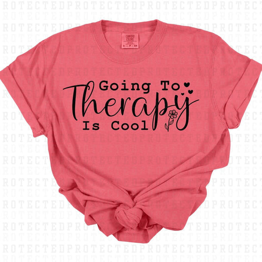 GOING TO THERAPY IS COOL *SINGLE COLOR* - DTF TRANSFER