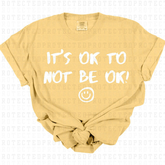 ITS OK TO NOT BE OK *SINGLE COLOR* - DTF TRANSFER