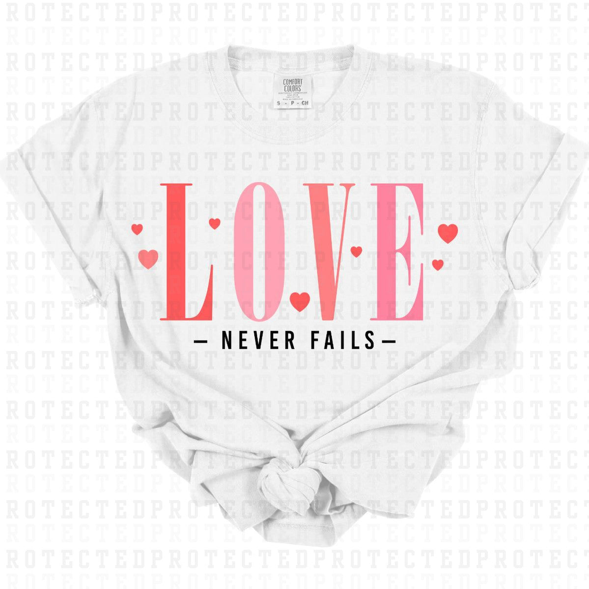 LOVE NEVER FAILS - DTF TRANSFER