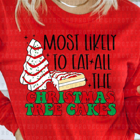 MOST LIKELY TO EAT ALL THE CHRISTMAS TREE CAKES - DTF TRANSFER