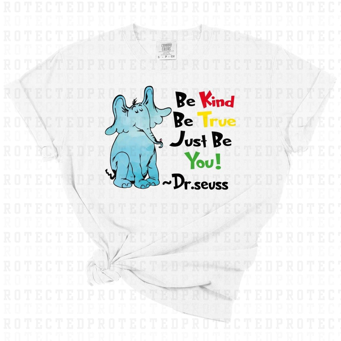 BE KIND BE TRUE JUST BE YOU DR SEUSS *WATER COLOR* - DTF TRANSFER