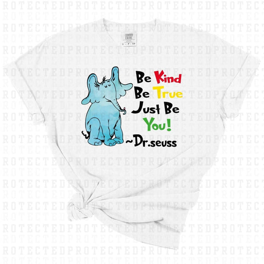 BE KIND BE TRUE JUST BE YOU DR SEUSS *WATER COLOR* - DTF TRANSFER