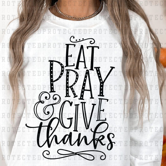 EAT PRAY & GIVE THANKS *SINGLE COLOR* - DTF TRANSFER