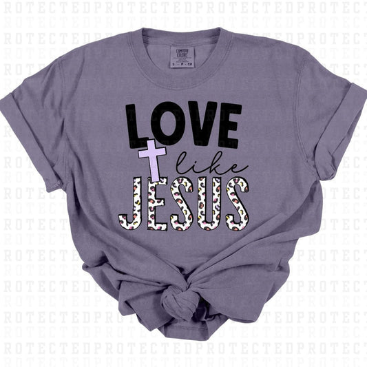 LOVE LIKE JESUS - DTF TRANSFER