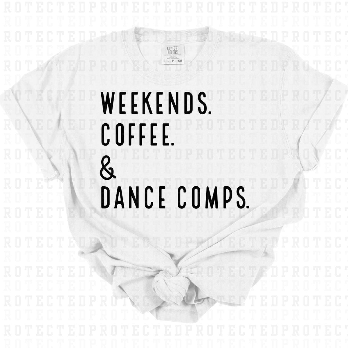 WEEKENDS COFFEE DANCE COMPS. *SINGLE COLOR* - DTF TRANSFER