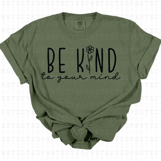 BE KIND TO YOUR MIND *SINGLE COLOR* - DTF TRANSFER