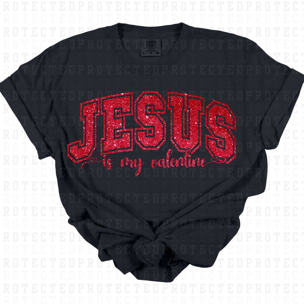 JESUS IS MY VALENTINE *FAUX SEQUIN* - DTF TRANSFER