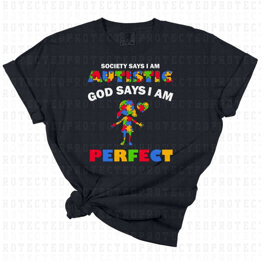 SOCIETY SAYS IM AUTISTIC GOD SAYS IM PERFECT *GIRL* - DTF TRANSFER