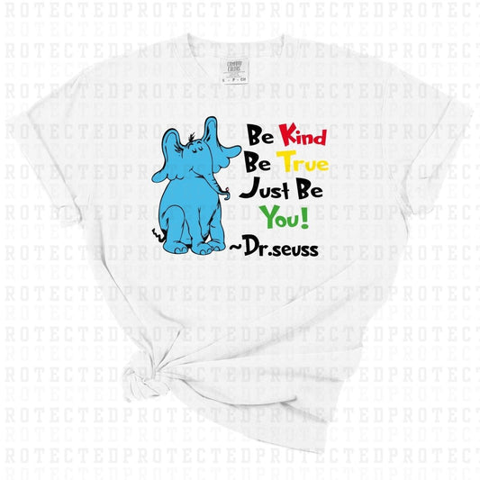 BE KIND BE TRUE JUST BE YOU DR SEUSS - DTF TRANSFER