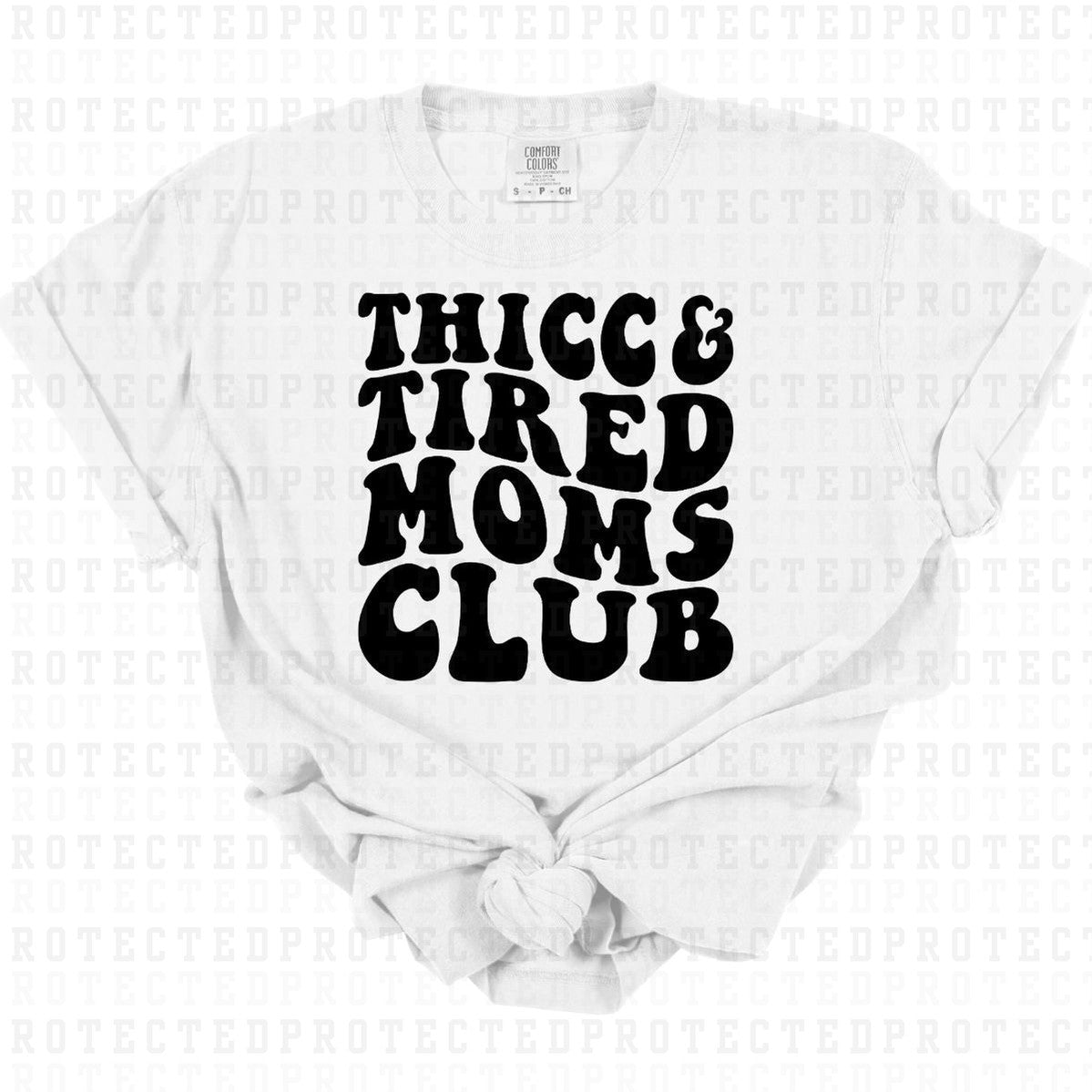 THICC AND TIRED MOMS CLUB *SINGLE COLOR* - DTF TRANSFER