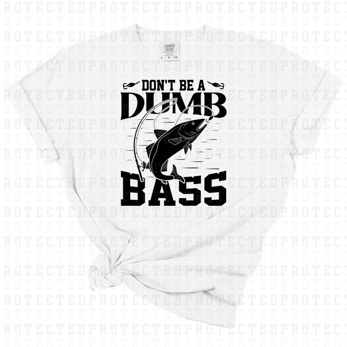 DONT BE A DUMB BASS *BLACK TEXT - SINGLE COLOR* - DTF TRANSFER