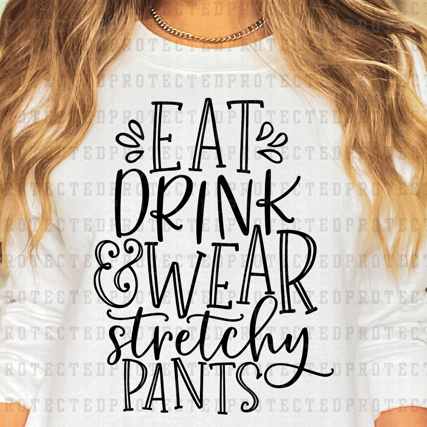 EAT DRINK & WEAR STRETCHY PANTS *SINGLE COLR* - DTF TRANSFER