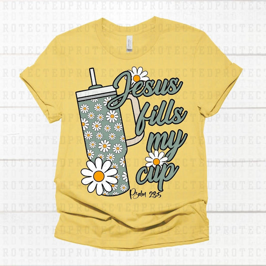 JESUS FILLS MY CUP PSALM 23:5 - DTF TRANSFER