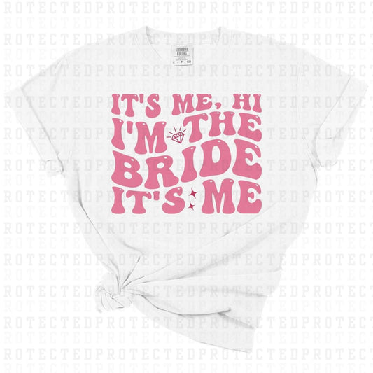 ITS ME, HI, IM THE BRIDE, ITS ME *SINGLE COLOR* - DTF TRANSFER