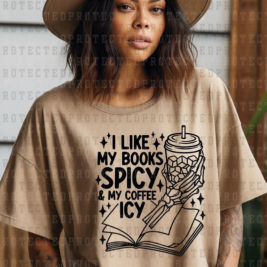 I LIKE MY BOOKS SPICY & MY COFFEE ICY *SINGLE COLOR* - DTF TRANSFER