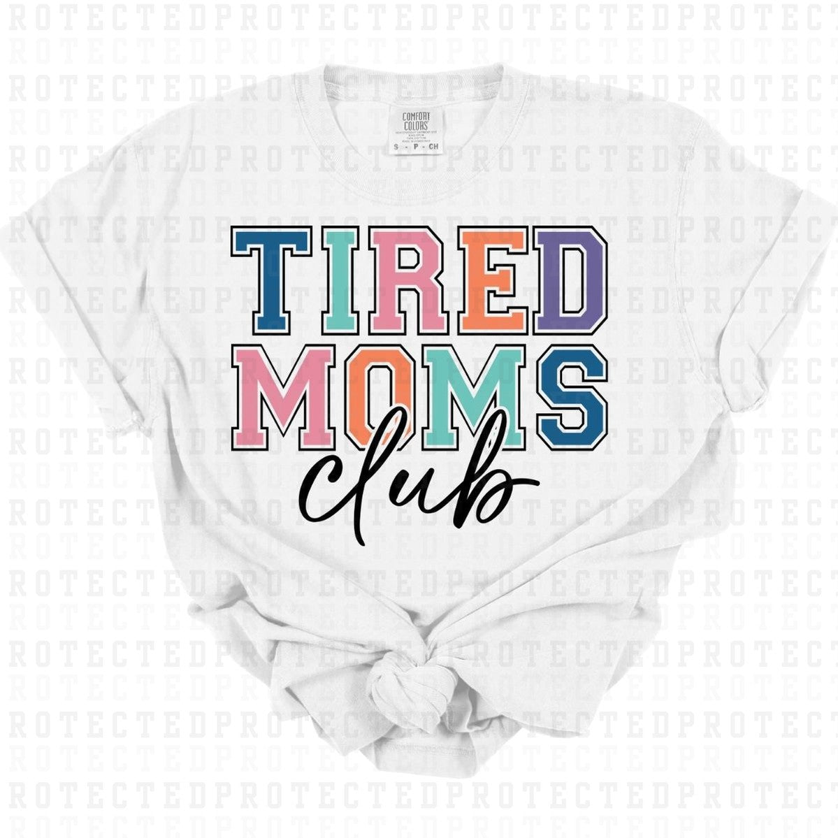 TIRED MOMS CLUB - DTF TRANSFER