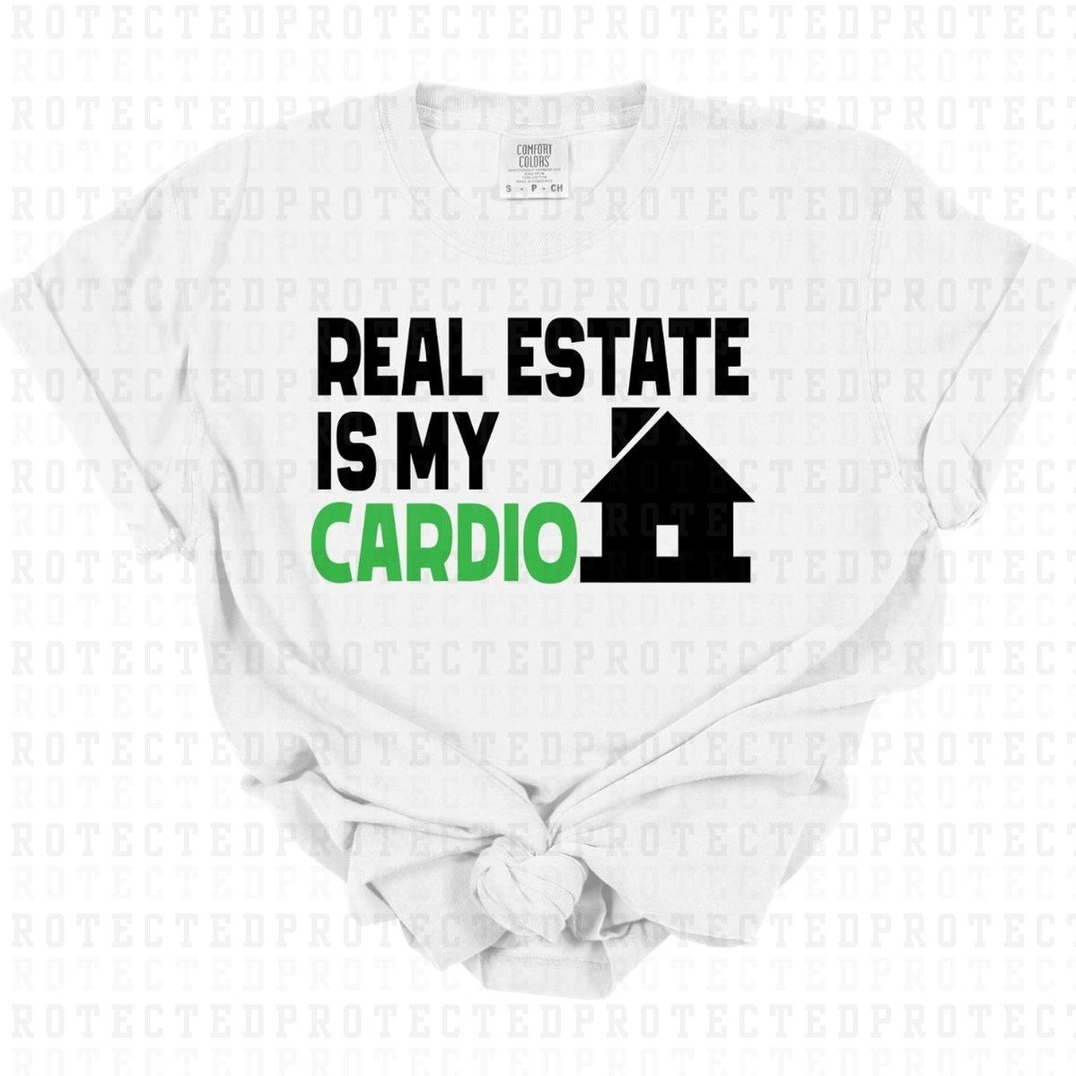 REAL ESTATE IS MY CARDIO - DTF TRANSFER