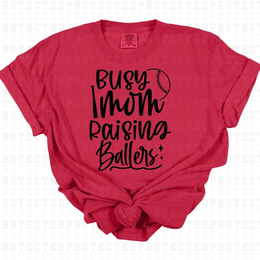 BUSY MOM RAISING BALLERS *SINGLE COLOR* - DTF TRANSFER