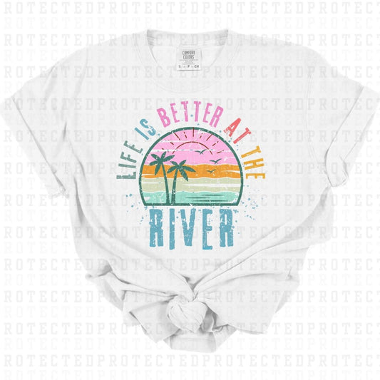 LIFE IS BETTER AT THE RIVER - DTF TRANSFER