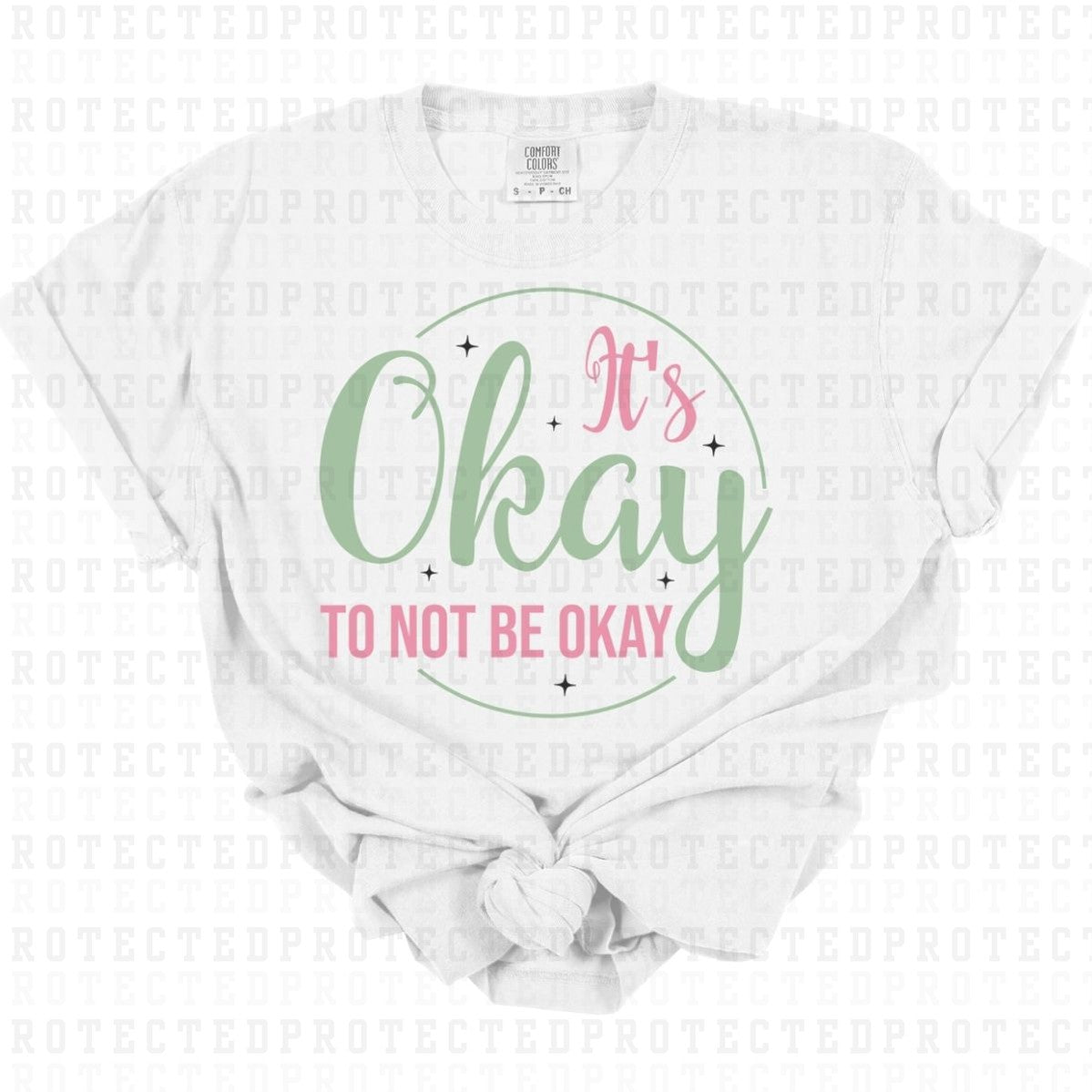 ITS OKAY TO NOT BE OKAY - DTF TRANSFER